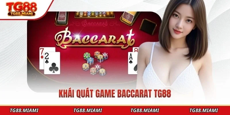 Khái quát game Baccarat TG88