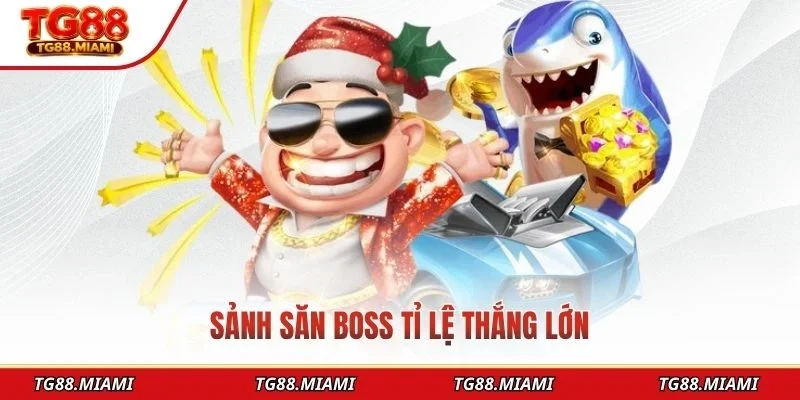 Sảnh săn Boss tỉ lệ thắng lớn