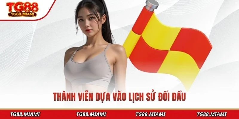 Thành viên dựa vào lịch sử đối đầu