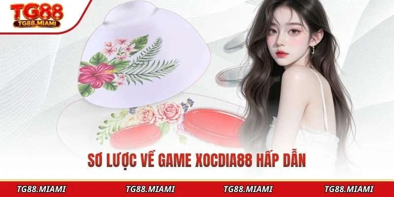 Sơ lược về game Xocdia88 hấp dẫn